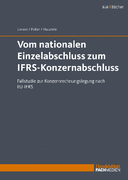 Vom nationalen Einzelabschluss zum IFRS-Konzernabschluss (Buch)
