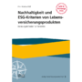 Nachhaltigkeit und ESG-Kriterien von Lebensversicherungsprodukten (Buch)