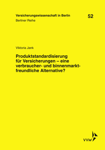 Berliner-Reihe: Produktstandardisierung für Versicherungen - eine verbraucher- und binnenmarktfreundliche Alternative? (Buch)