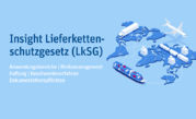 Insight Lieferkettensorgfaltspflichtengesetz (LkSG)