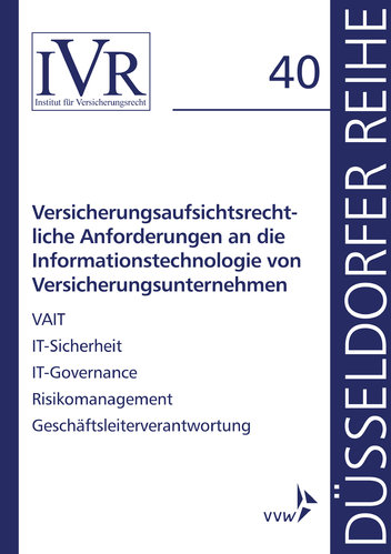 Düsseldorfer Reihe: Versicherungsaufsichtsrechtliche Anforderungen an die Informationstechnologie von Versicherungsunternehmen (Buch)
