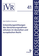 Düsseldorfer Reihe: Entwicklungsrichtungen des Versicherungsnehmerschutzes im deutschen und europäischen Recht (Buch)