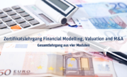 Zertifikatslehrgang Financial Modelling, Valuation and M&A