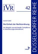 Düsseldorfer Reihe: Die Einheit der Rechtsordnung am Beispiel unzureichender Compliance in Versicherungsunternehmen (Buch)