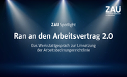 ZAU Spotlight - Ran an den Arbeitsvertrag 2.0